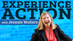 A"EXPERIENCE ACTION with Jeannie Walters" text with Jeannie Walters in front